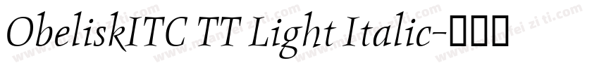 ObeliskITC TT Light Italic字体转换